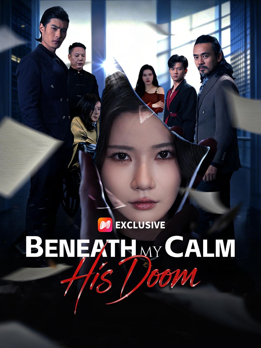 Beneath My Calm, His Doom