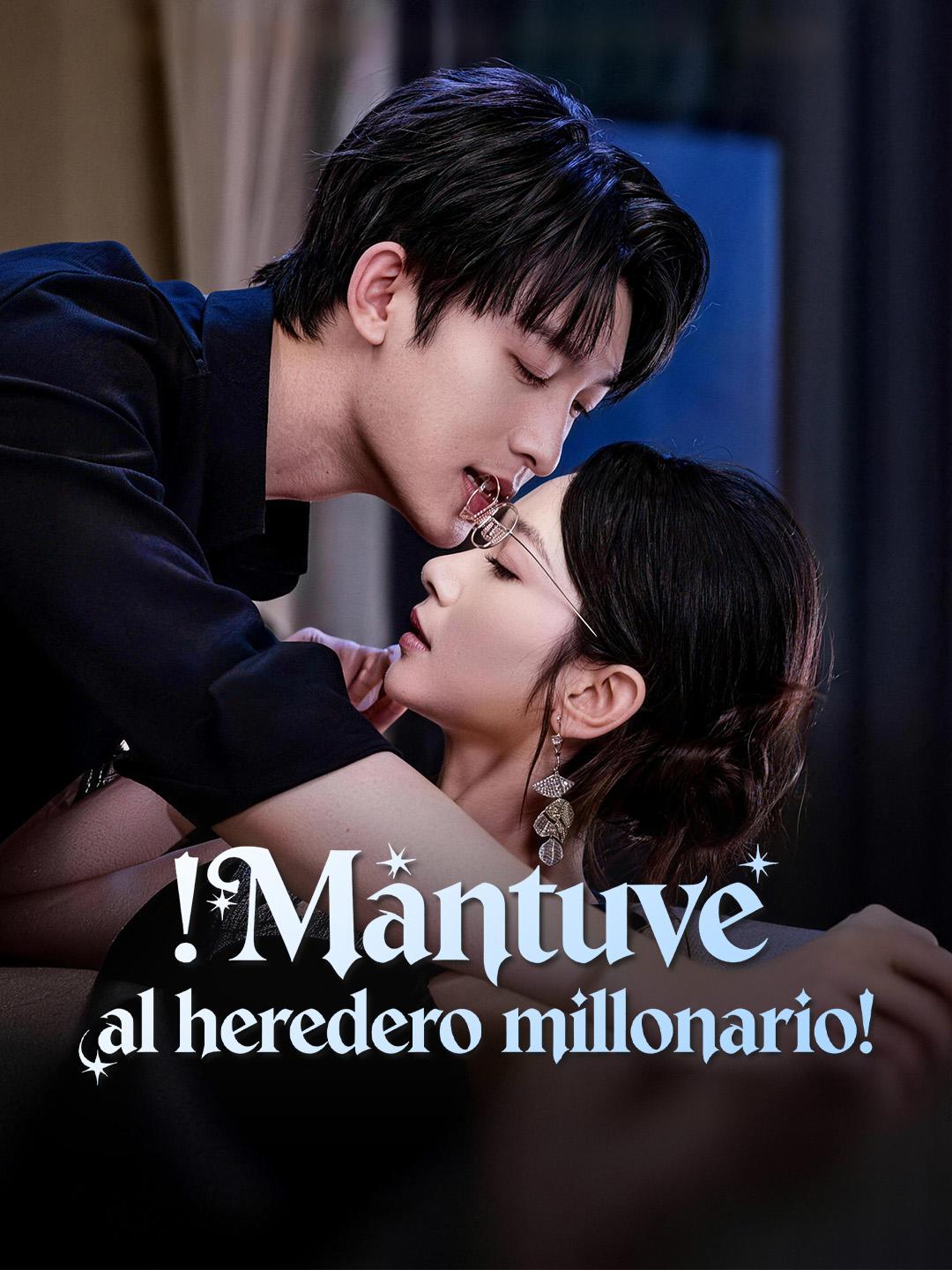 ¡Mantuve al heredero millonario!