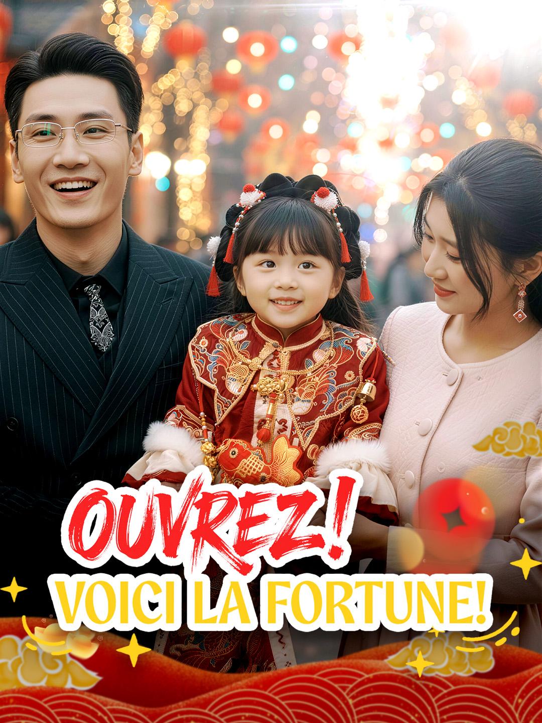 OUVREZ ! VOICI LA FORTUNE !