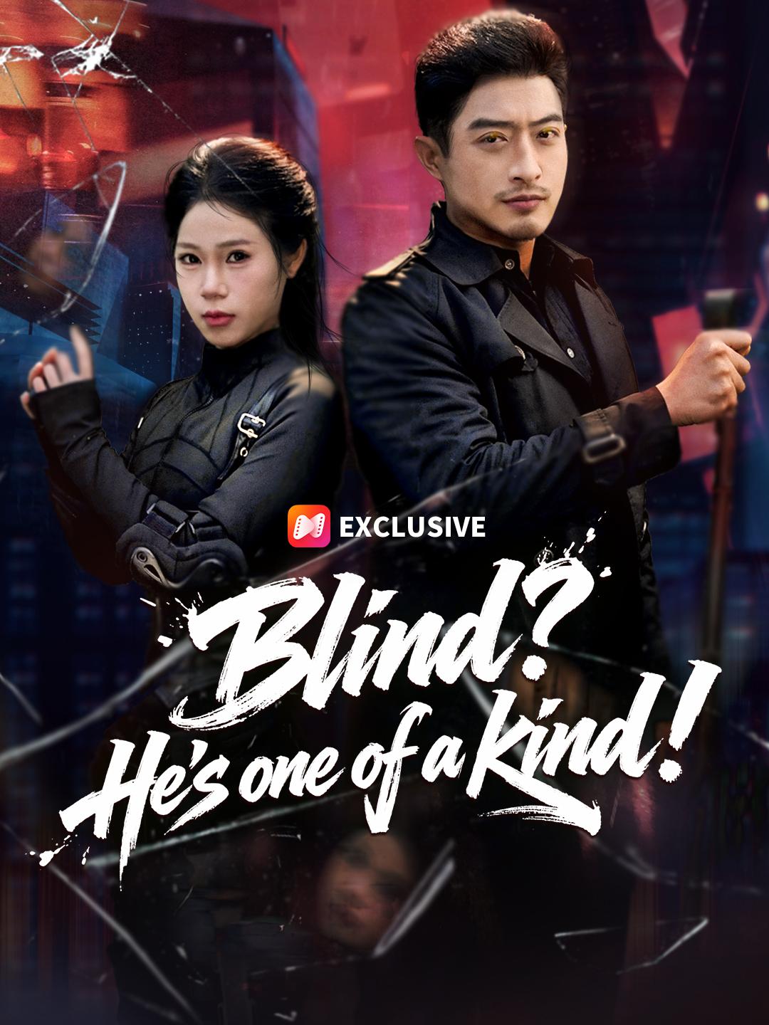 Blind? He's one of a kind!