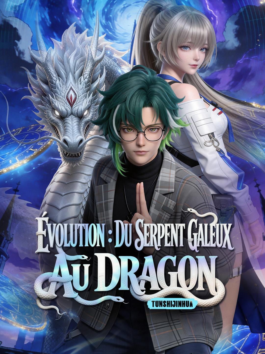 ÉVOLUTION : DU SERPENT GALEUX AU DRAGON