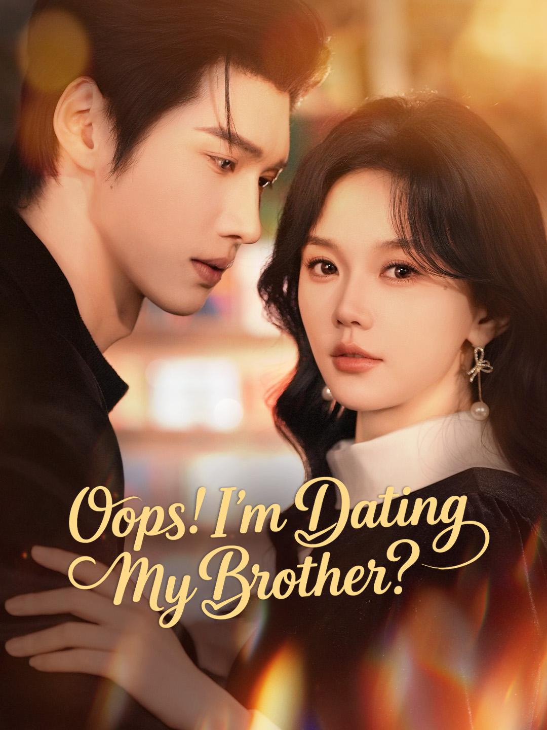 Oops! I'm Dating My Brother?