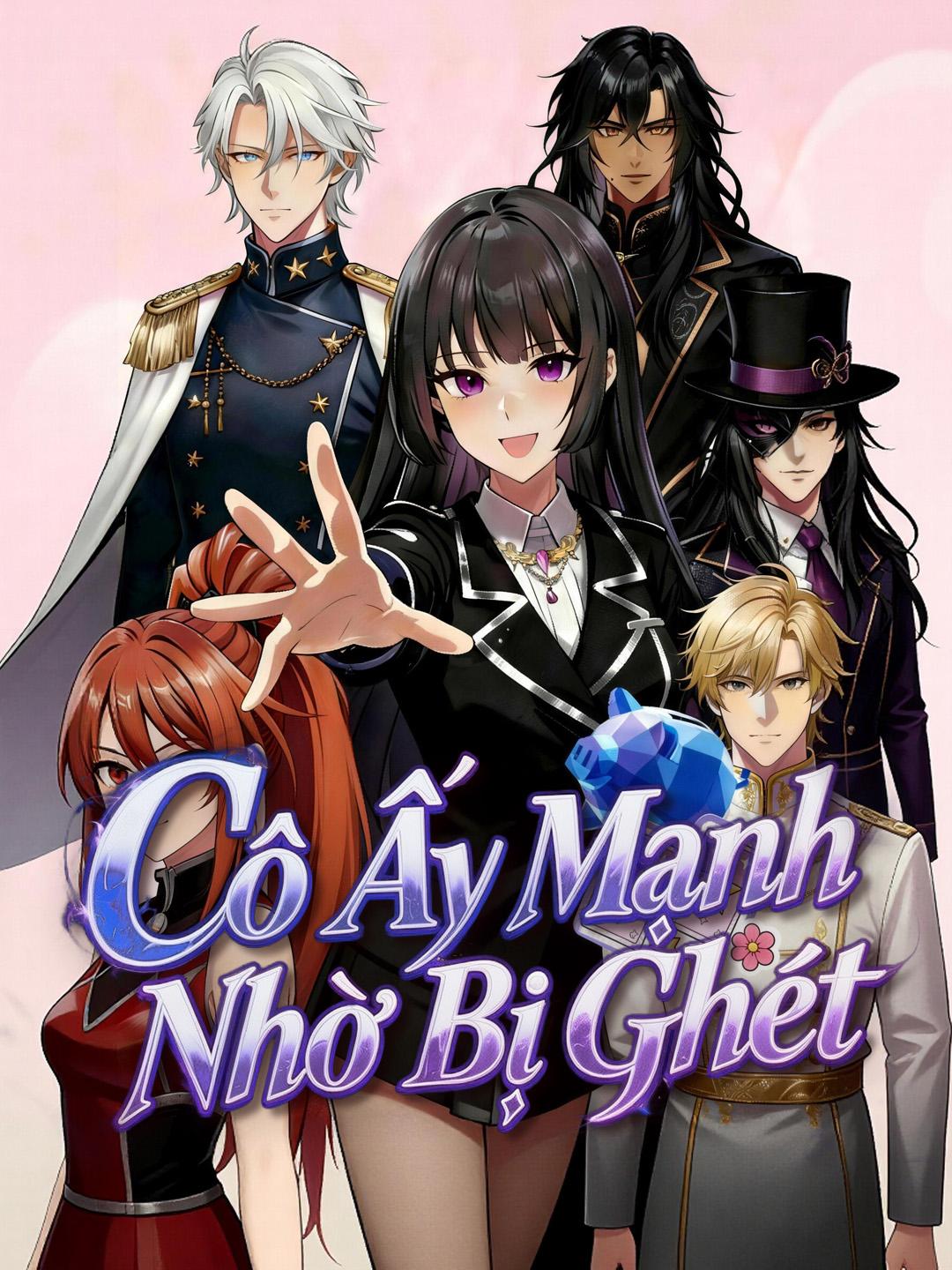 Cô Ấy Mạnh Nhờ Bị Ghét