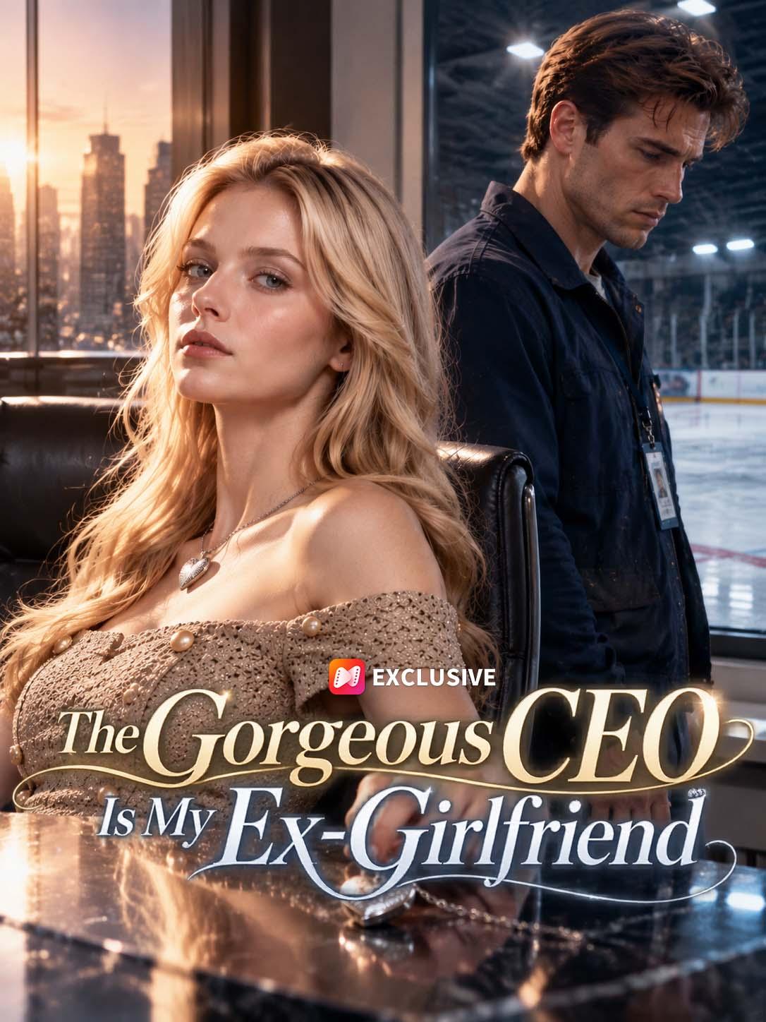 The Gorgeous CEO Is My Ex-Girlfriend